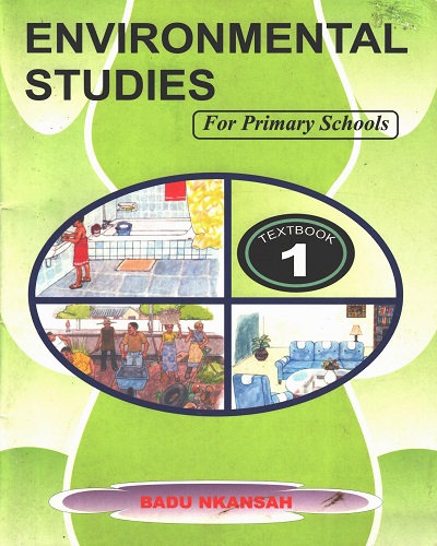 Environmental Studies for Prim. Textbook 1 (Badu Nkansah)