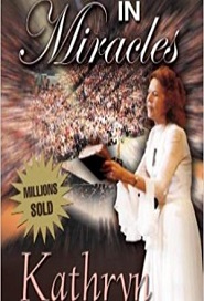 I Believe In Miracles (Kathryn Kuhlman)