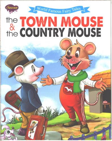 The town mouse & the country mouse