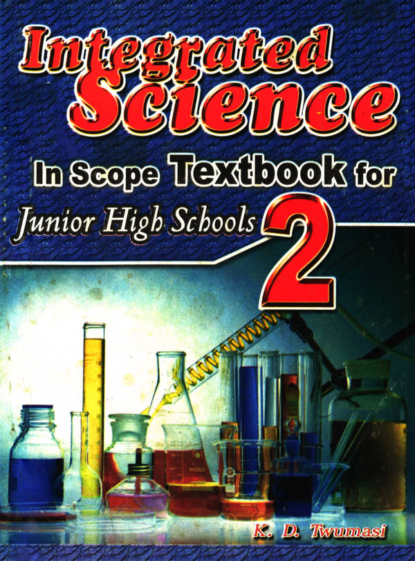 Integrated Science In scope Textbook for JHS(K.D. Twimasi)