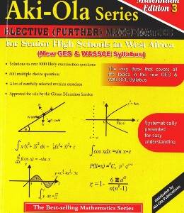 Elective Mathematics for SHS (Aki-Ola)
