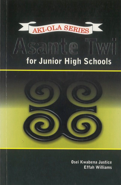 Aki Ola Asante Twi For JHS Continental Books And Stationery Services Aki Ola Asante Twi For JHS Continental Books And Stationery Services