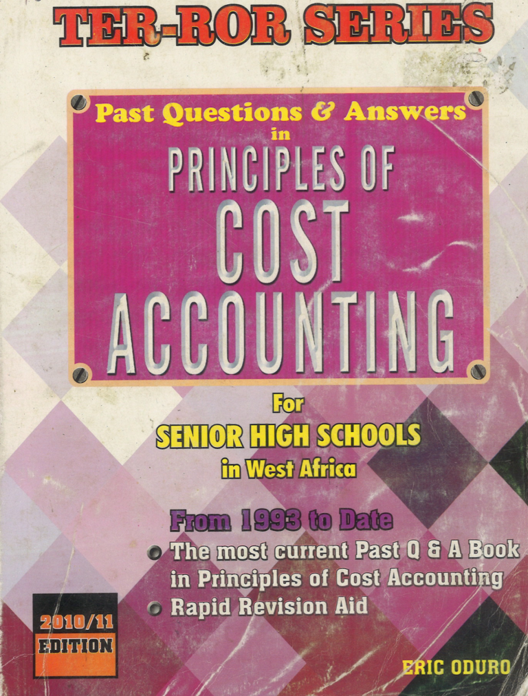 Principles of Cost Accounting for SHS Q&A (Terror Series) 2010/2011 ...